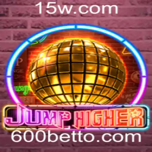 Descubra o Mundo do Jogo JumpHigher e a Experiência Única do 600bet Top